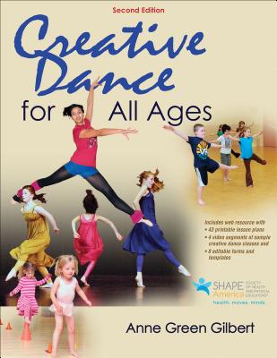 Creative Dance for All Ages - Anne Green Gilbert