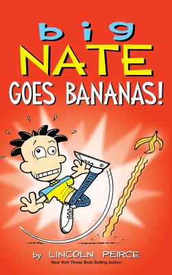 Big Nate Goes Bananas! - Lincoln Peirce