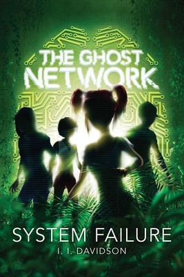 The Ghost Network: System Failure - I. I. Davidson