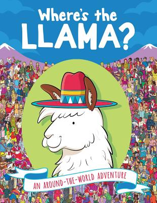 Where's the Llama?: An Around-The-World Adventure - Paul Moran