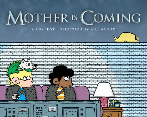 Mother Is Coming, Volume 42: A Foxtrot Collection by Bill Amend - Bill Amend