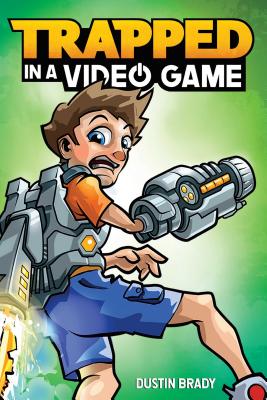 Trapped in a Video Game (Book 1), Volume 1 - Dustin Brady