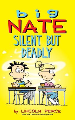 Big Nate: Silent But Deadly - Lincoln Peirce