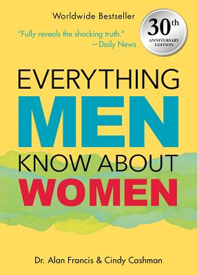 Everything Men Know about Women: 30th Anniversary Edition - Alan Francis