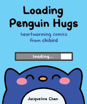 Loading Penguin Hugs: Heartwarming Comics from Chibird - Jacqueline Chen