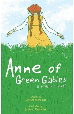 Anne of Green Gables: A Graphic Novel - Brenna Thummler