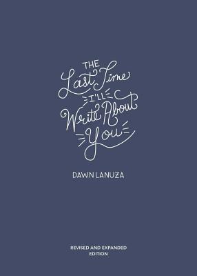 The Last Time I'll Write about You - Dawn Lanuza
