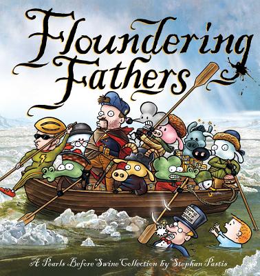 Floundering Fathers: A Pearls Before Swine Collection - Stephan Pastis