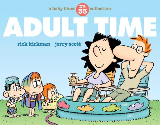 Adult Time: A Baby Blues Collection - Rick Kirkman
