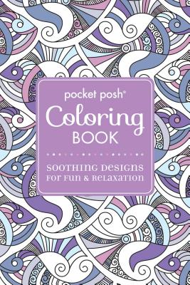 Pocket Posh Adult Coloring Book: Soothing Designs for Fun & Relaxation - Andrews Mcmeel Publishing