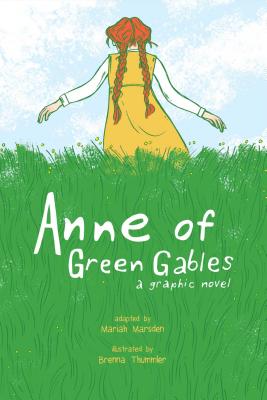 Anne of Green Gables: A Graphic Novel - Brenna Thummler