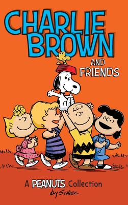 Charlie Brown and Friends: A Peanuts Collection - Charles M. Schulz