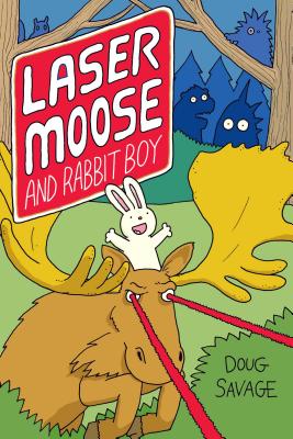 Laser Moose and Rabbit Boy - Doug Savage