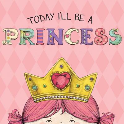 Today I'll Be a Princess - Paula Croyle