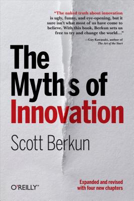 The Myths of Innovation - Scott Berkun