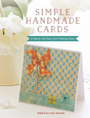 Simple Handmade Cards: 21 Quick and Easy Making Ideas - Jeni Hennah
