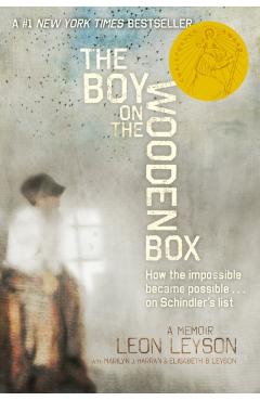 The Boy on the Wooden Box: How the Impossible Became Possible....on Schindler's List - Leon Leyson
