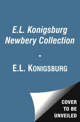The E.L. Konigsburg Newbery Collection: From the Mixed-Up Files of Mrs. Basil E. Frankweiler; Jennifer, Hecate, Macbeth, William McKinley, and Me, Eli - E. L. Konigsburg