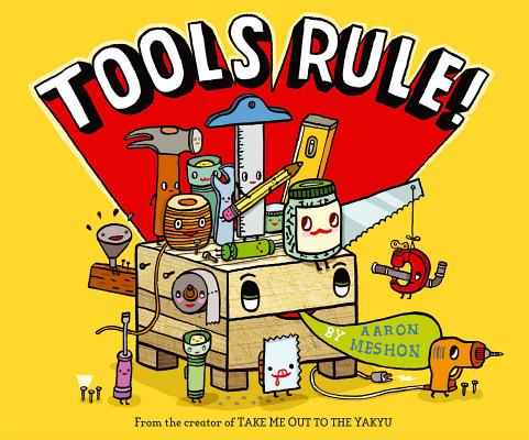 Tools Rule! - Aaron Meshon