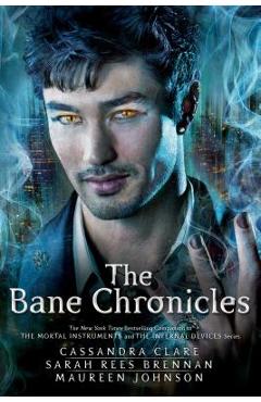 Coperta cărții 'The Bane Chronicles - Cassandra Clare'