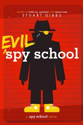 Evil Spy School: A Spy School Novel - Stuart Gibbs