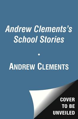 Andrew Clements' School Stories Set - Andrew Clements