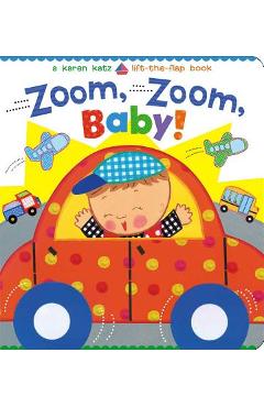 Poza produsului Zoom, Zoom, Baby! - Karen Katz