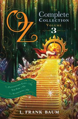 Oz, the Complete Collection, Volume 3: The Patchwork Girl of Oz; Tik-Tok of Oz; The Scarecrow of Oz - L. Frank Baum