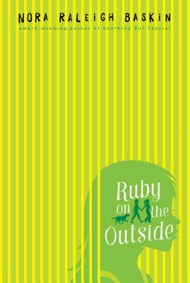 Ruby on the Outside - Nora Raleigh Baskin