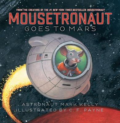 Mousetronaut Goes to Mars - Mark Kelly