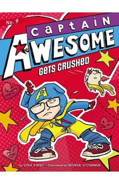 Coperta cărții 'Captain Awesome Gets Crushed - Stan Kirby'