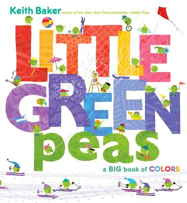 Little Green Peas: A Big Book of Colors - Keith Baker