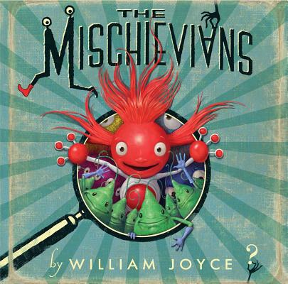 The Mischievians - William Joyce