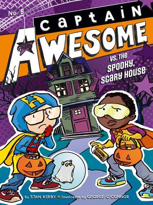 Captain Awesome vs. the Spooky, Scary House - Stan Kirby