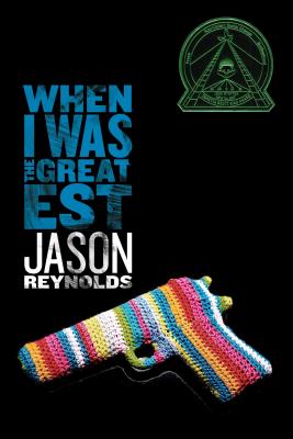 When I Was the Greatest - Jason Reynolds