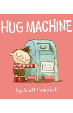 Hug Machine - Scott Campbell