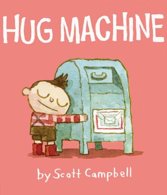 Hug Machine - Scott Campbell