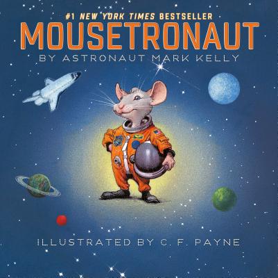 Mousetronaut: Based on a (Partially) True Story - Mark Kelly
