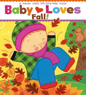 Baby Loves Fall! - Karen Katz