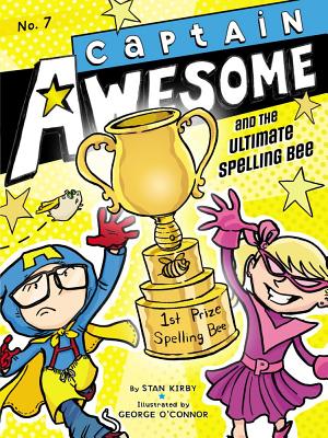 Captain Awesome and the Ultimate Spelling Bee - Stan Kirby