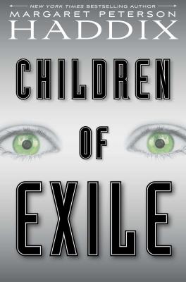 Children of Exile, Volume 1 - Margaret Peterson Haddix