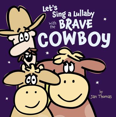 Let's Sing a Lullaby with the Brave Cowboy - Jan Thomas