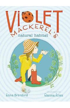 Coperta cărții 'Violet Mackerel's Natural Habitat - Anna Branford'