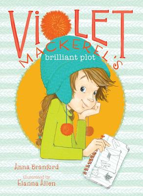 Violet Mackerel's Brilliant Plot - Anna Branford