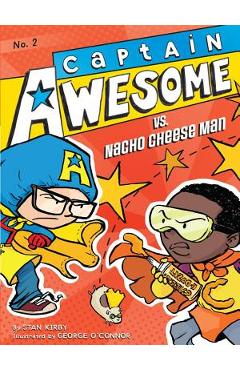 Poza produsului Captain Awesome vs. Nacho Cheese Man - Stan Kirby