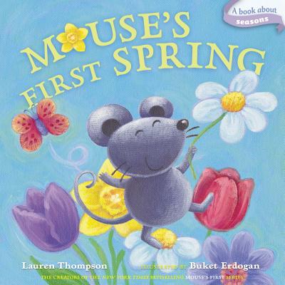 Mouse's First Spring: A Book about Seasons - Lauren Thompson