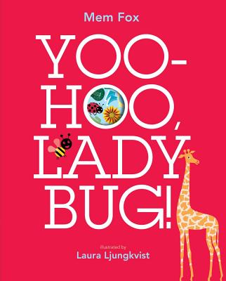 Yoo-Hoo, Ladybug! - Mem Fox