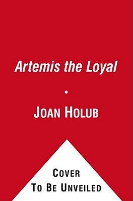 Artemis the Loyal - Joan Holub