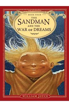 Coperta cărții 'The Sandman and the War of Dreams, Volume 4 - William Joyce'