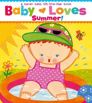 Baby Loves Summer! - Karen Katz
